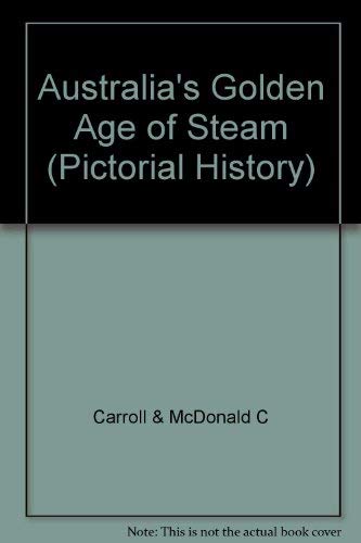 Australia's Golden Age of Steam (Pictorial History)