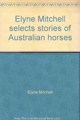 Elyne Mitchell selects stories of Australian horses