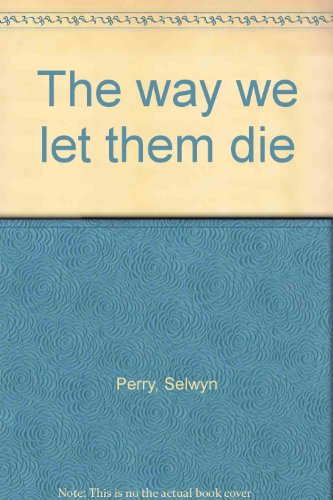 The Way We Let Them Die