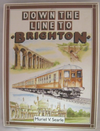 Down The Line To Brighton (SCARCE FIRST EDITION, FIRST PRINTING, SIGNED BY AUTHOR, MURIEL V SEARLE)