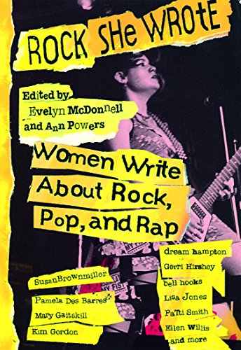 Rock She Wrote. Women Wirte about Rock, Pop, and Rap