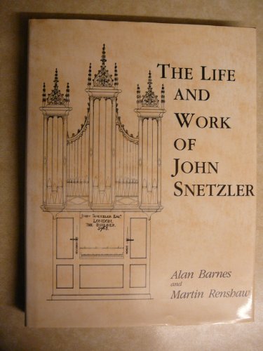 The Life and Work of John Snetzler