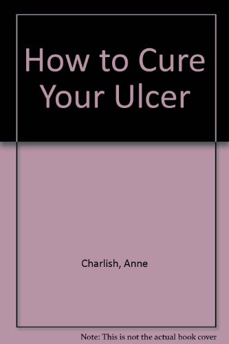 HOW TO CURE YOUR ULCER