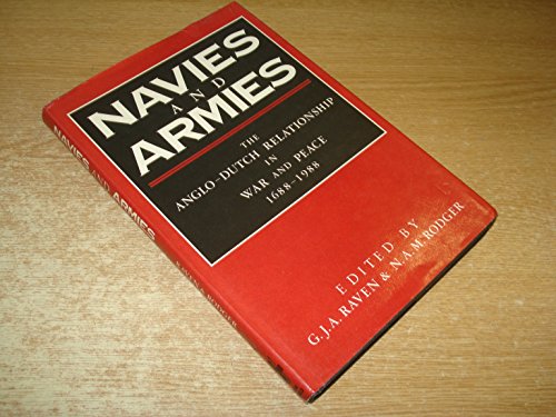 Navies and Armies: Anglo-Dutch Relationship in War and Peace, 1688-1988