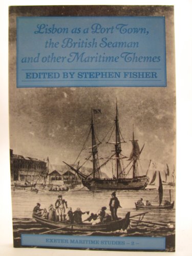 Lisbon as a Port Town, the British Seaman and Other Maritime Themes