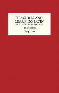 Teaching and Learning Latin in Thirteenth-Century England