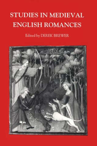 Studies in Medieval English Romances: Some New Approaches