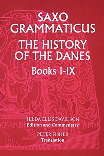 Saxo Grammaticus : The History of the Danes Books I-IX