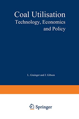 Coal Uilisation: Technology, Economics And Policy (SCARCE FIRST BRITISH HARDBACK EDITION, FIRST P...