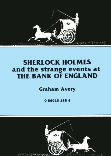 Sherlock Holmes and the Strange Events at the Bank of England with a supplement "The Bank of Engl...