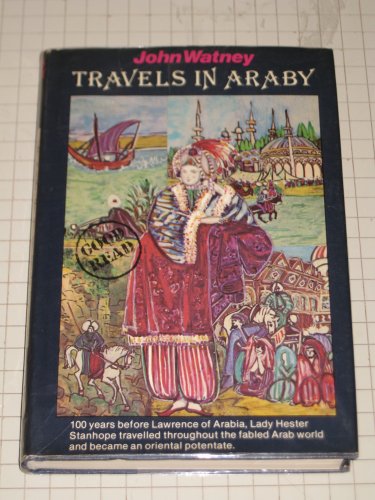 Travels in Araby of Lady Hester Stanhope.