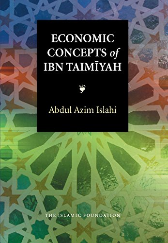 Economic Concepts of Ibn Taymiyyah (Islamic economics series)