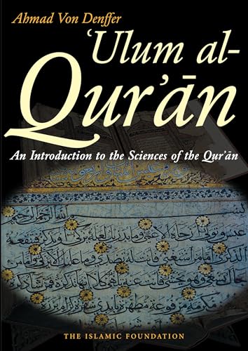 Ulum al Qur'an: An Introduction to the Sciences of the Qur'an (Koran)