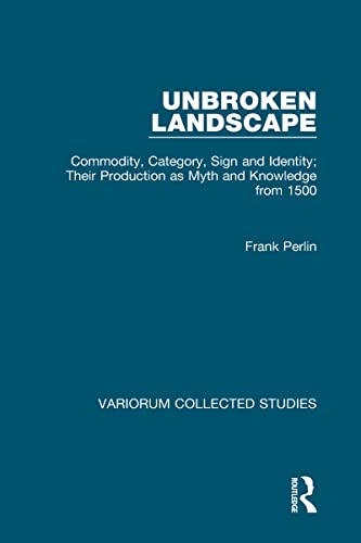 Unbroken Landscape: Commodity, Category, Sign and Identity : Their Production As Myth and Knowled...