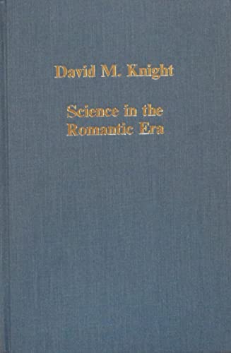 Science in the Romantic Era (Variorum Collected Studies Series, CS615)