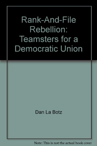 Rank-And-File Rebellion: Teamsters for a Democratic Union