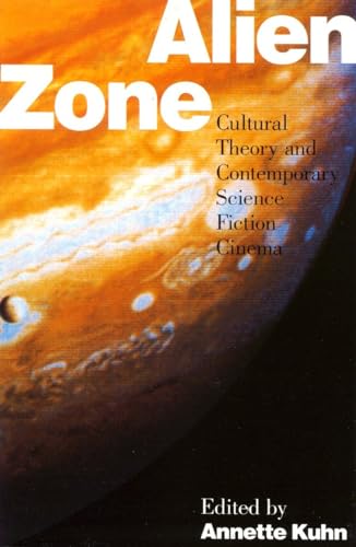 Alien Zone: Cultural Theory and Contemporary Science Fiction Cinema (Probability; 36)