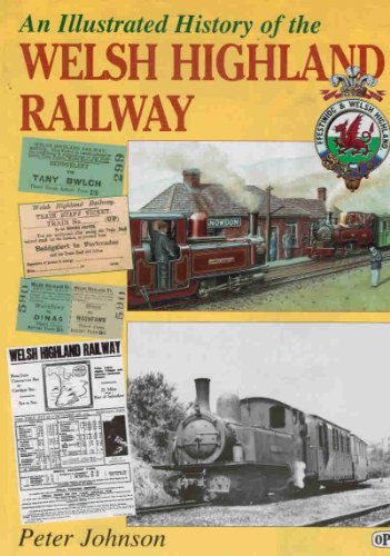 An Illustrated History Of The Welsh Highland Railway (SCARCE HARDBACK LATER PRINTING SIGNED BY TH...