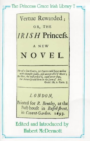 Vertue Rewarded: or, The Irish Princess, A New Novel (Princess Grace Irish Library)
