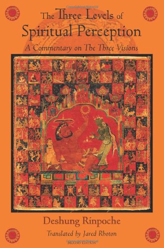 2005 THE THREE LEVELS OF SPIRITUAL PERCEPTION By Kunga Tenpay Nyima (Deshung Rinpoche) Jared Rhot...