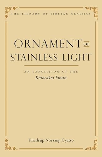 Ornament of Stainless Light: An Exposition of the Kalachakra Tantra (14) (Library of Tibetan Classics)
Ornament of Stainless Light: An Exposition of the Kalachakra Tantra (14) (Library of Tibetan Classics)
