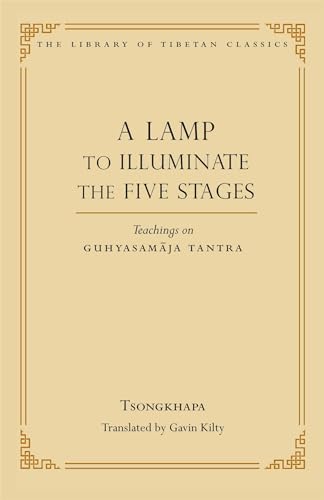 A Lamp to Illuminate the Five Stages: Teachings on Guhyasamaja Tantra (15) (Library of Tibetan Classics)
A Lamp to Illuminate the Five Stages: Teachings on Guhyasamaja Tantra (15) (Library of Tibetan Classics)