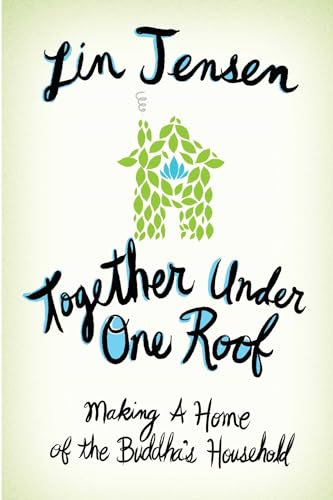 Together Under One Roof: Making a Home of the Buddha's Household