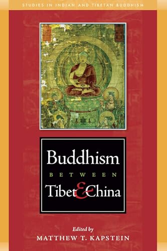 Buddhism Between Tibet and China (Studies in Indian and Tibetan Buddhism)
