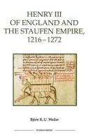 Henry III Of England And The Staufen Empire, 1216 - 1272