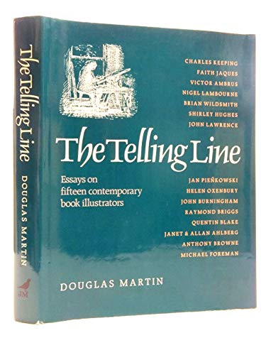 THE TELLING LINE; Essays on Fifteen Contemporary Book Illustrators.