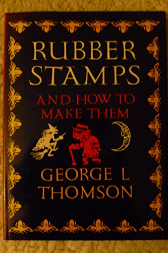 Rubber Stamps : And How to Make Them
