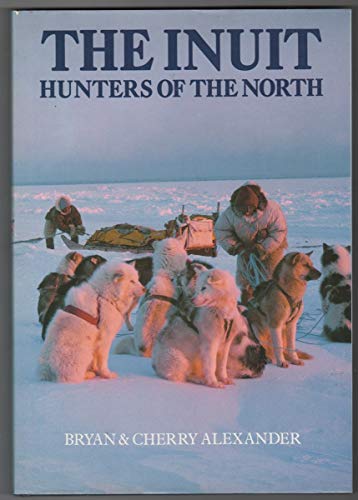 THE INUIT HUNTERS OF THE NORTH