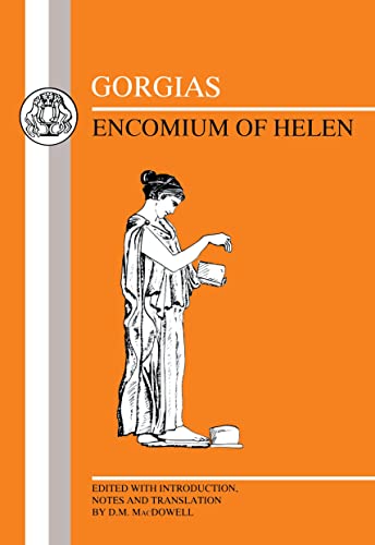 GORGIAS: ENCOMIUM OF HELEN Edited with Introduction, Notes and Translation