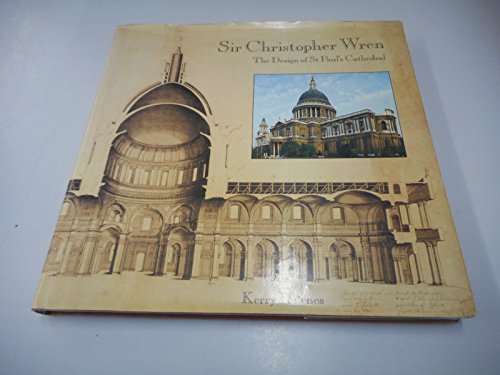 Sir CHRISTOPHER WREN: The Design of St. Paul's Cathedral.