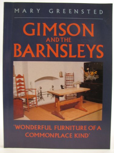 Gimson and the Barnsleys: Wonderful Furniture of a Commonplace Kind (Art/architecture)