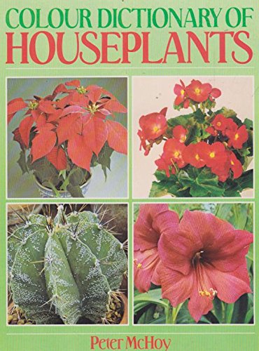 Colour Dictionary of House Plants (COLOUR DICTIONARY SERIES)
