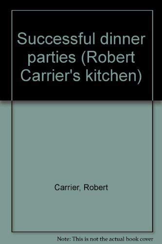 Successful Dinner Parties Robert Carrier's Kitchen