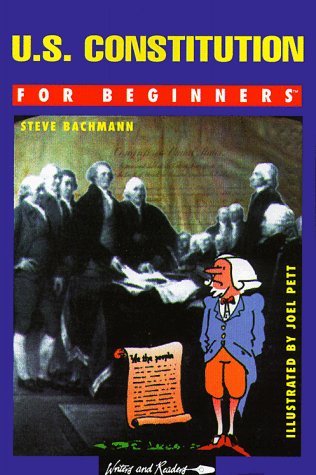The U. S. Constitution for Beginners