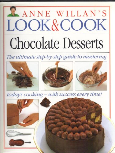 Chocolate Desserts (Anne Willan's Look Cook)