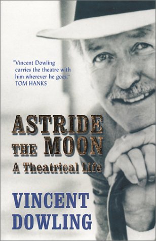 Astride the Moon; a theatrical life