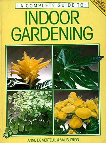 Complete Guide to Indoor Gardening