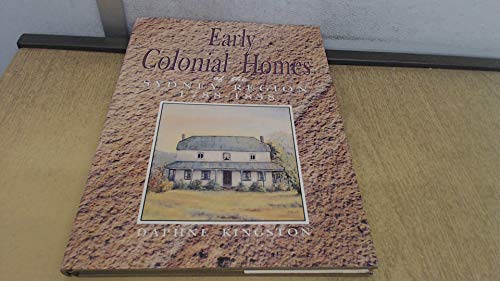 early colonial homes of the Sydney region 1788 Â 1838