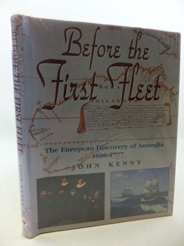 Before the First Fleet. The European Discovery of Australia 1606-1777.
