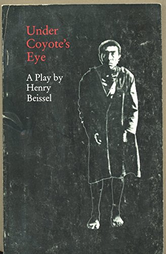 Under Coyote's Eye - a Play About Ishi