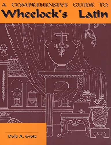 A Comprehensive Guide to Wheelock's Latin: Newly Revised for Wheelock's 6th Edition (English and Latin Edition)
A Comprehensive Guide to Wheelock's Latin: Newly Revised for Wheelock's 6th Edition (English and Latin Edition)