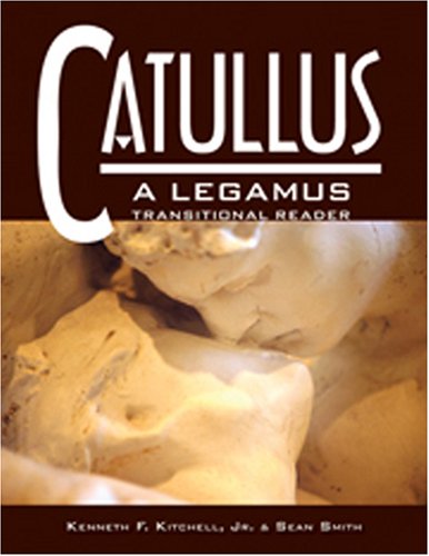 Catullus: A Legamus Transitional Reader (Legamus Transitional Reader Series) (Latin Edition)
Catullus: A Legamus Transitional Reader (Legamus Transitional Reader Series) (Latin Edition)