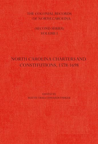 The Colonial Records of North Carolina, Volume 1: North Carolina Charters and Constitutions, 1578-1698
The Colonial Records of North Carolina, Volume 1: North Carolina Charters and Constitutions, 1578-1698