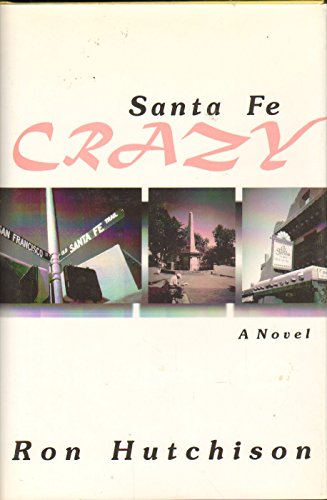 Santa Fe Crazy: A Novel [Signed First Edition]