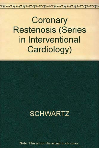 Coronary Restenosis (Series in Interventional Cardiology)