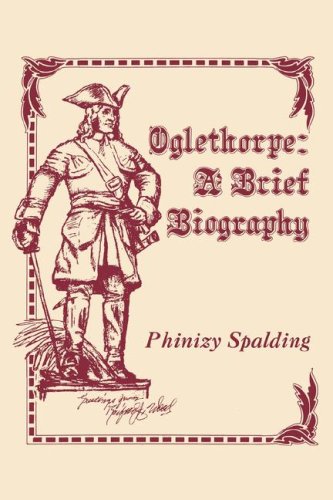 Oglethorpe: A Brief Biography (Ed. by Phinizy Spalding)